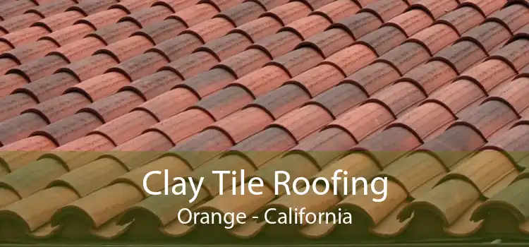 Clay Tile Roofing Orange - California