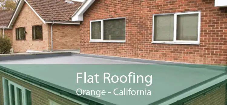 Flat Roofing Orange - California