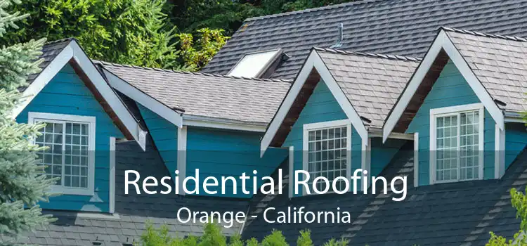 Residential Roofing Orange - California