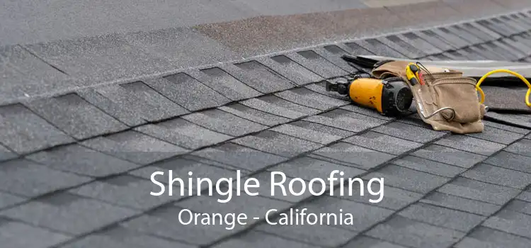 Shingle Roofing Orange - California