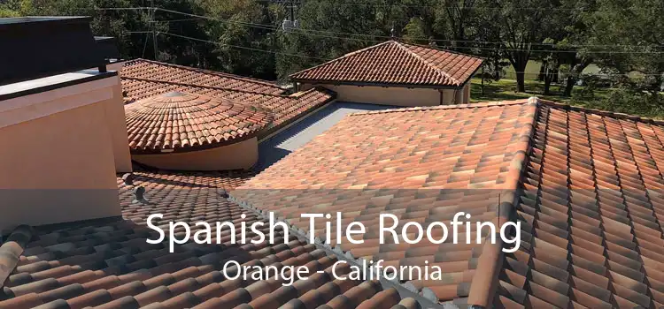 Spanish Tile Roofing Orange - California